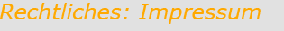 Rechtliches: Impressum
